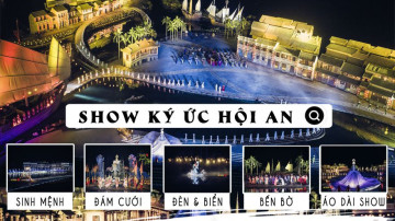 Giá Vé Show Diễn Thực Cảnh Ký Ức Hội An Bao Nhiêu Tiền?